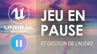 JE FAIS UNE PAUSE - Tuto / formation Unreal Engine 4