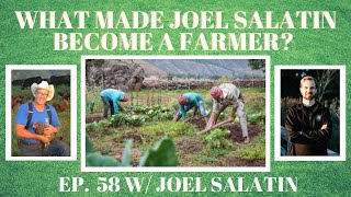 Joel Salatin's Path To Becoming A Successful Farmer