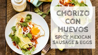 Huevos con Chorizo (Eggs with Mexican Sausage) Recipe