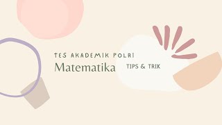 Tes Akademik POLRI | Pembahasan Soal-soal Matematika (Part 1)