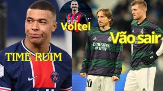 Mbappe revoltado com PSG/Modric e Kros fora do Real Madrid /Ibrahimovic de volta ao futebol!