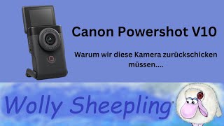 Canon Powershot V10 - Warum wir diese Kamera zurückschicken müssen - NAP von Wolly Sheepling