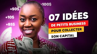 7 Idées de Business Géniales pour Collecter du Capital avec Ces Petits Business!