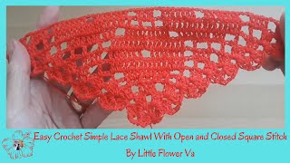 EASY CROCHET SIMPLE LACE SHAWL With Open and Closed Square Stitch By Little Flower Handmade Va