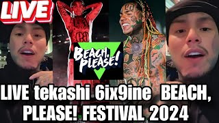 LIVE tekashi 6ix9ine : BEACH, PLEASE! FESTIVAL 2024