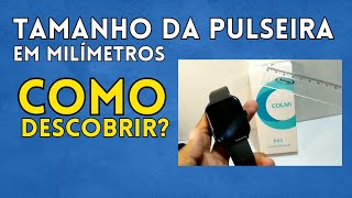 Como Identificar o tamanho da Pulseira do Smartwatch em Milímetros