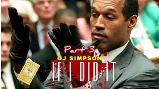 IF I DID IT (PART THREE) VOICED BY MR. ORENTHAL SIMPSON #OJSIMPSON