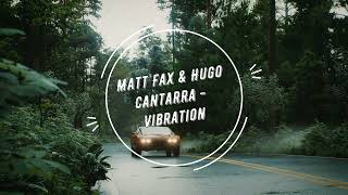 Matt Fax & Hugo Cantarra - Vibration