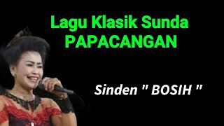 PAPACANGAN - Sinden BOSIH - Lagu Klasik Sunda - Kliningan