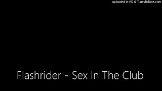 Flashrider - Sex In The Club