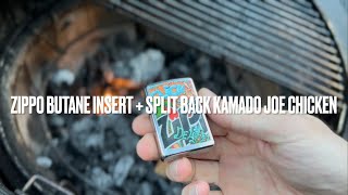 ZIPPO BUTANE LIGHTER INSERT REVIEW + KAMADO JOE SPLIT BACK CHICKEN