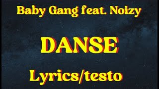 Baby Gang feat. Noizy - DANSE (Lyrics/testo)