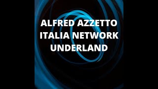 ALFRED AZZETTO ITALIA NETWORK UNDERLAND