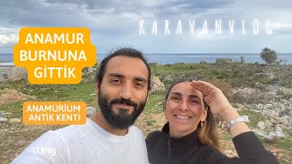 ANAMUR BURNUNA GİTTİK | ANAMURIUM ANTİK KENTİ | KARAVAN HAYATI | ÇEKME KARAVANLA GEZİYORUZ