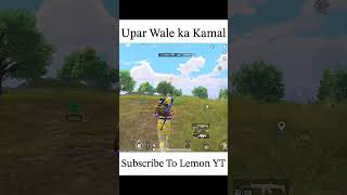 Upar Wale Ka Kamal 😂 #bgmi #lemonyt #pubgmobile #pubg #gaming #funny #comedy