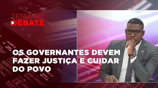 #TemaEmDebate | Victor Fonseca: "Os governantes devem fazer justiça e cuidar do povo'"