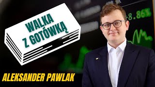 Walka z gotówką – Aleksander Pawlak