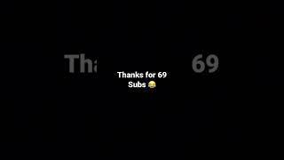 69 subs