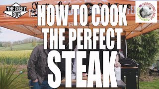 HOW TO COOK THE PERFECT STEAK by THE BEEFY BOYS