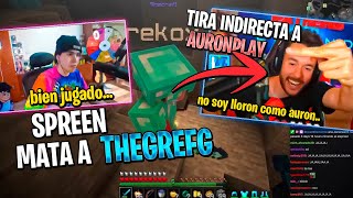 ¡SPREEN mata a GREFG! y LE TIRA INDIRECTAS A AURONPLAY*// Minecraft Extremo