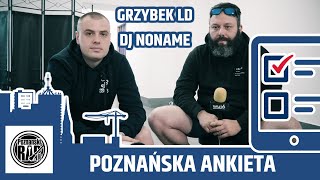 POZNAŃSKA ANKIETA 2.0: GRZYBEK LD I DJ NONAME