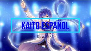 【Kaito español】Firework【Vocaloid】