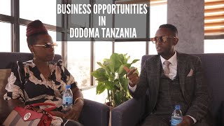 Business Opportunities In Dodoma Tanzania | Part 2.