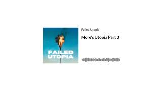 More's Utopia Part 3