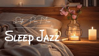 Soft Exquisite Sleep Jazz Music ~ Calm Piano Jazz Instrumetal for Deep Sleep, Relax, Stress Relief