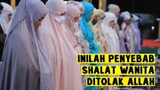 WANITA WAJIB TAHU..!! Inilah Ciri Wanita yang Sholatnya Tidak Diterima Allah