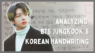 Analyzing BTS Jungkook's Korean Handwriting!