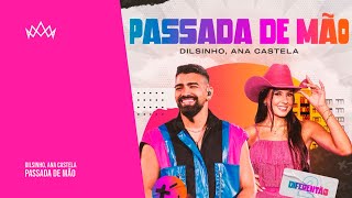 Dilsinho, Ana Castela - Passada de Mão