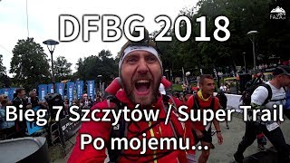 DFBG 2018 - Bieg 7 Szczytów / Super Trail - Po mojemu... - UltraFAZA.pl