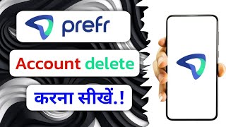 Prefr app account delete kaise kare!! how to delete Prefr app account!!