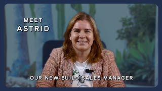 Introducing Astrid | New-Build Sales Manager