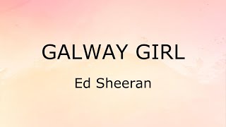 Galway Girl (Lyrics) - Ed Sheeran