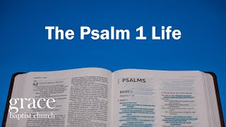 The Psalm 1 Life | Psalm 1:1-6 with Guest Speaker Darryl Dash