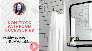 Non-Toxic Bathroom Accessories