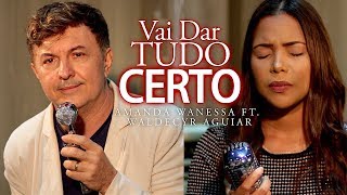 Vai Dar Tudo Certo - Amanda Wanessa ft. Waldecy Aguiar (Voz e Piano) #115