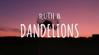 Ruth B. - Dandelions (Lyrics)