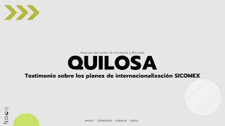 QUILOSA nos cuenta su experiencia con SICOMEX