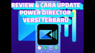 Cara Paling Mudah Update Power Director Versi Terbaru // GRATIS Tanpa Iklan dan Register.