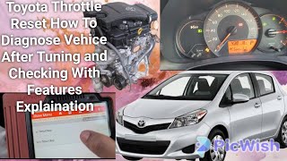 Toyota Throttle Reset How To Diagnose Vehice After Tuning and Checking With Features Explaination