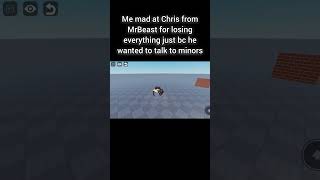 Me mad at Chris from MrBeast for being an idiot #roblox #mrbeast