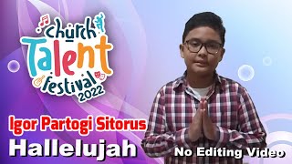 #CBNChurchTalentFestival50Besar Igor Partogi Sitorus_Menyanyi Hallelujah | No Editing Video