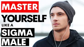 Why Sigma Males Are More SUCCESSFUL Than Others? | 17 Sigma Male Practices to Improve Your Life