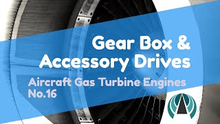 Gear Boxes & Accessory Drives - Aircraft Gas Turbine Engines #16