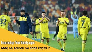 Fenerbahçe, Süper Lig'de yarın Yeni Malatyaspor'u konuk edecek | Maç ne zeman ve saat kaçta ?