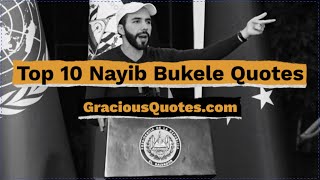 Top 10 Nayib Bukele Quotes - Gracious Quotes