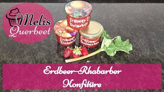 Erdbeer Rhabarber Konfitüre schnell und einfach selber machen @Melis Querbeet